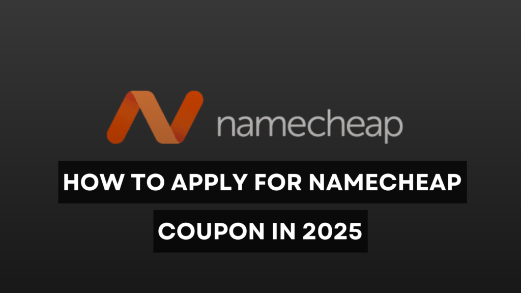 How to Apply For Namecheap Discount Coupon Code in 2025?