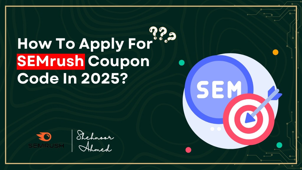 How To Apply For SEMrush Coupon Code in 2025?