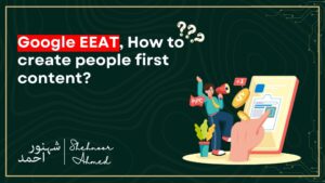 Google E-E-A-T: How to Create People-First Content