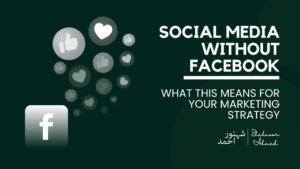 Social Media Without Facebook: What This Means for Your Marketing Strategy
