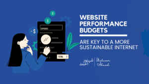 Website Performance Budgets Are Key to a More Sustainable Internet