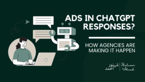 Ad Agencies Targeting Chatgpt Users to See Ads in Chatgpt Responses