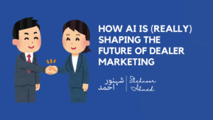 How AI Is (Really) Shaping the Future of Dealer Marketing