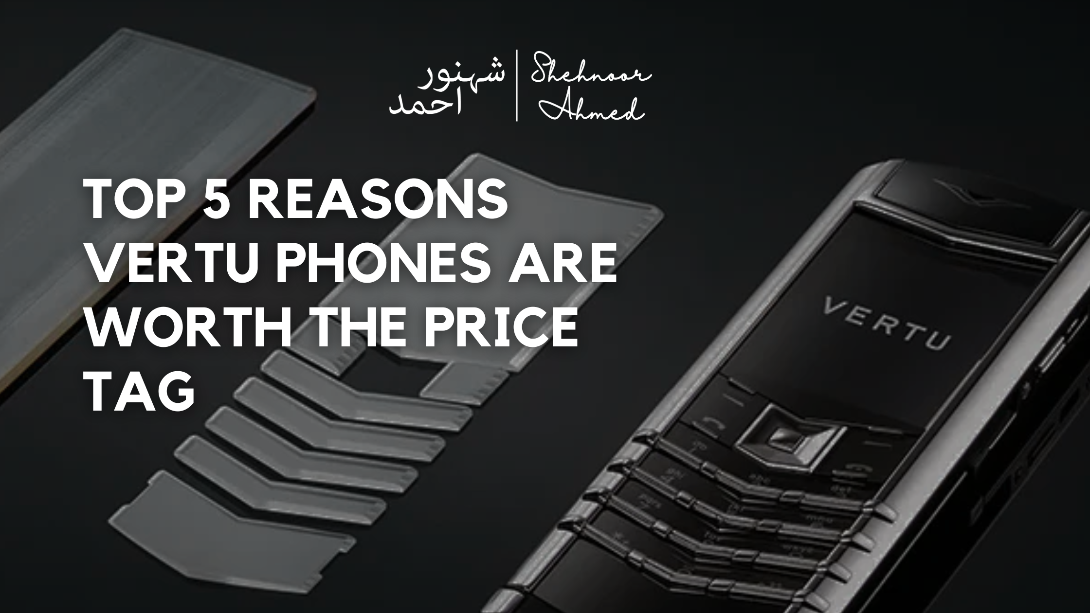 Top 5 Reasons Vertu Phones Are Worth the Price Tag
