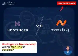 Hostinger vs Namecheap: Which Web Host is Suitable?